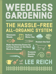 Title: Weedless Gardening, Author: Lee A. Reich