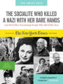 Alternative view 2 of The Socialite Who Killed a Nazi with Her Bare Hands and 143 Other Fascinating People Who Died This Past Year: The Best of the New York Times Obituaries, 2013