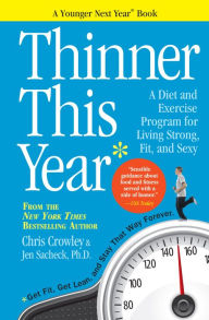 Title: Thinner This Year: A Younger Next Year Book, Author: Chris Crowley