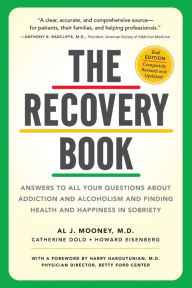 Title: The Recovery Book: Answers to All Your Questions About Addiction and Alcoholism and Finding Health and Happiness in Sobriety, Author: Matthias GrÃbl