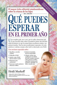 Title: Qué puedes esperar en el primer año (What to Expect the First Year), Author: Heidi Murkoff