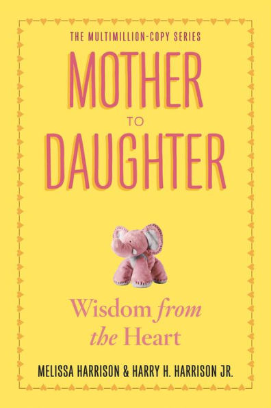 Mother to Daughter, Revised Edition: Wisdom from the Heart