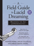 Alternative view 1 of A Field Guide to Lucid Dreaming: Mastering the Art of Oneironautics