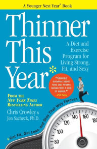 Title: Thinner This Year: A Younger Next Year Book, Author: Chris Crowley