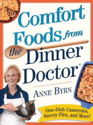Title: Comfort Food from the Dinner Doctor, Author: Anne Byrn