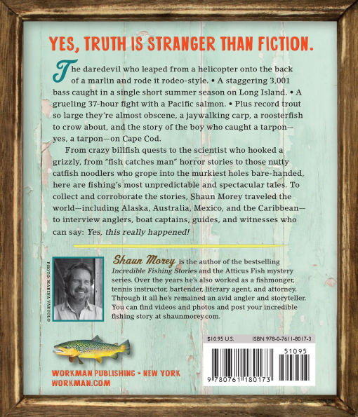 Incredible--and True!--Fishing Stories: Hilarious Feats of Bravery, Tales of Disaster and Revenge, Shocking Acts of Fish Aggression, Stories of Impossible Victories and Crushing Defeats