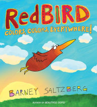 Title: Redbird: Colors, Colors, Everywhere!, Author: Barney Saltzberg