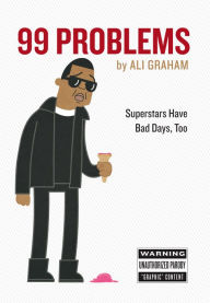 Title: 99 Problems: Superstars Have Bad Days, Too, Author: Ali Graham