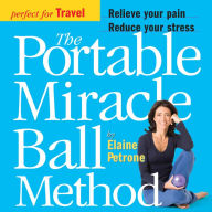 Title: The Portable Miracle Ball Method, Author: Elaine Petrone
