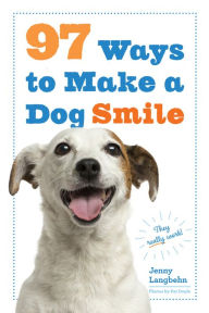 Title: 97 Ways to Make a Dog Smile, Author: Jenny Langbehn