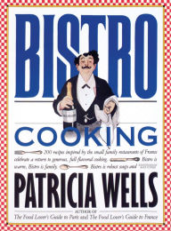 Title: Bistro Cooking, Author: Patricia Wells