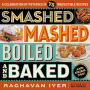 Alternative view 1 of Smashed, Mashed, Boiled, and Baked--and Fried, Too!: A Celebration of Potatoes in 75 Irresistible Recipes