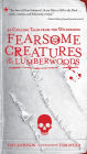 Fearsome Creatures of the Lumberwoods: 20 Chilling Tales from the Wilderness