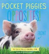 Title: Pocket Piggies Opposites!: Featuring the Teacup Pigs of Pennywell Farm, Author: Richard Austin