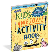 Title: The Kid's Awesome Activity Book: Games! Puzzles! Mazes! And More!, Author: Mike Lowery