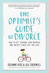 Alternative view 1 of The Optimist's Guide to Divorce: How to Get Through Your Breakup and Create a New Life You Love