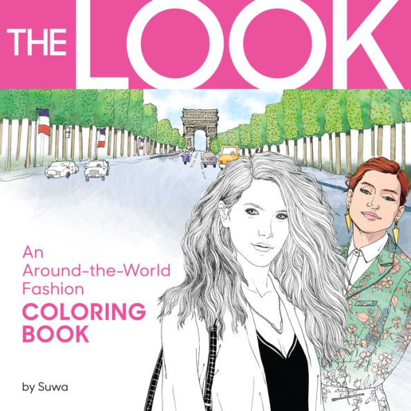 The Look: An Around-the-World Fashion Coloring Book