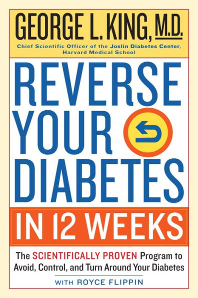 Reverse Your Diabetes 12 Weeks: The Scientifically Proven Program to Avoid, Control, and Turn Around