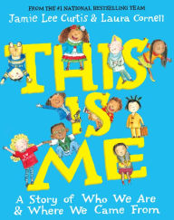 Title: This Is Me: A Story of Who We Are and Where We Came From, Author: Jamie Lee Curtis