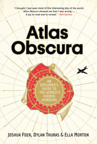 Title: Atlas Obscura: An Explorer's Guide to the World's Hidden Wonders, Author: Joshua Foer