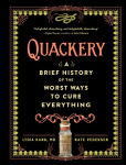 Alternative view 1 of Quackery: A Brief History of the Worst Ways to Cure Everything