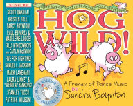 Title: Hog Wild!: A Frenzy of Dance Music, Author: Sandra Boynton