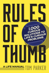 Title: Rules of Thumb: A Life Manual, Author: Tom Parker