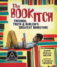 Title: The Book Itch: Freedom, Truth & Harlem's Greatest Bookstore, Author: Vaunda Nelson