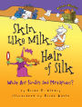 Skin Like Milk, Hair of Silk: What Are Similes and Metaphors?