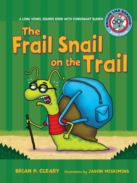 The Frail Snail on the Trail: A Long Vowel Sounds Book with Consonant Blends