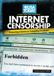 Title: Internet Censorship: Protecting Citizens or Trampling Freedom?, Author: Christine Zuchora-Walske