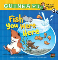 Title: Fish You Were Here (Guinea Pig, Pet Shop Private Eye Series #4), Author: Colleen AF Venable