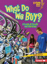 Title: What Do We Buy?: A Look at Goods and Services, Author: Robin Nelson