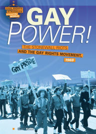 Title: Gay Power!: The Stonewall Riots and the Gay Rights Movement, 1969, Author: Betsy Kuhn