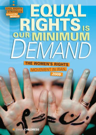 Title: Equal Rights Is Our Minimum Demand: The Women's Rights Movement in Iran, 2005, Author: Diana Childress