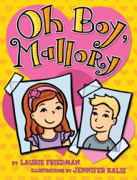 Title: Oh Boy, Mallory (Mallory Series #17), Author: Laurie B. Friedman