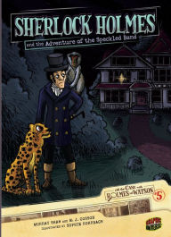 Title: Sherlock Holmes and the Adventure of the Speckled Band (On the Case with Holmes and Watson Series #5), Author: Murray Shaw