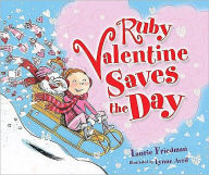 Title: Ruby Valentine Saves the Day, Author: Laurie B. Friedman