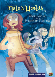 Title: Even for a Dreamer Like Me (Nola's Worlds Series #3), Author: Mathieu Mariolle