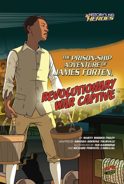 The Prison-Ship Adventure of James Forten, Revolutionary War Captive