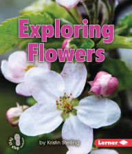 Title: Exploring Flowers, Author: Kristin Sterling