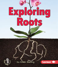 Title: Exploring Roots, Author: Kristin Sterling