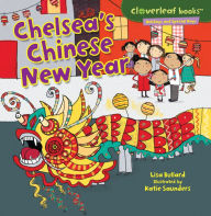 Title: Chelsea's Chinese New Year, Author: Lisa Bullard
