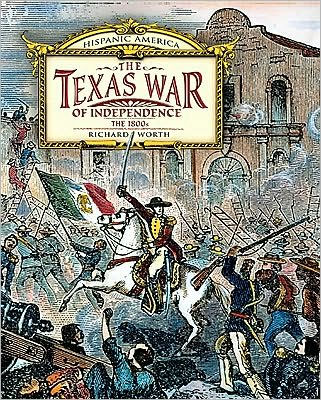 The Texas War of Independence by Dick Worth, Richard Worth |, Hardcover ...