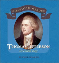 Title: Thomas Jefferson: Let Freedom Ring!, Author: Sneed B. Collard III