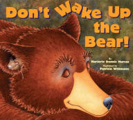 Title: Don't Wake Up the Bear!, Author: Marjorie Dennis Murray