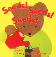 Title: Seeds! Seeds! Seeds!, Author: Nancy Elizabeth Wallace