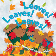 Title: Leaves! Leaves! Leaves!, Author: Nancy Elizabeth Wallace