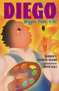 Title: Diego: Bigger Than Life, Author: Carmen T. Bernier-Grand