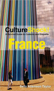 Title: Culture Shock! France / Edition 3, Author: Sally Adamson Taylor